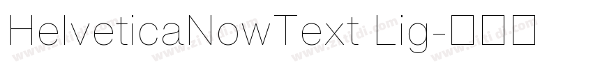 HelveticaNowText Lig字体转换